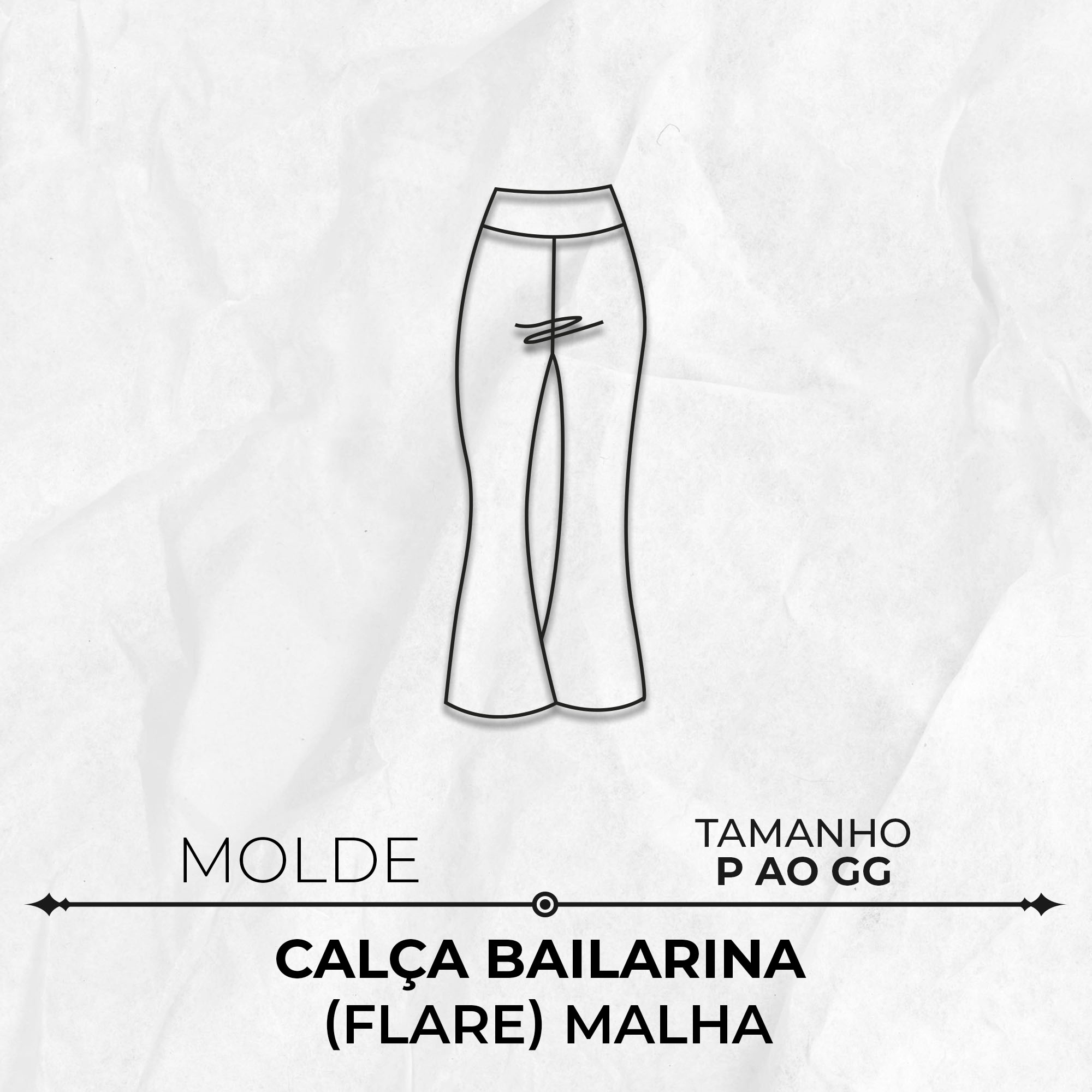 Molde calça bailarina (flare) malha tamanho P ao GG by Marlene