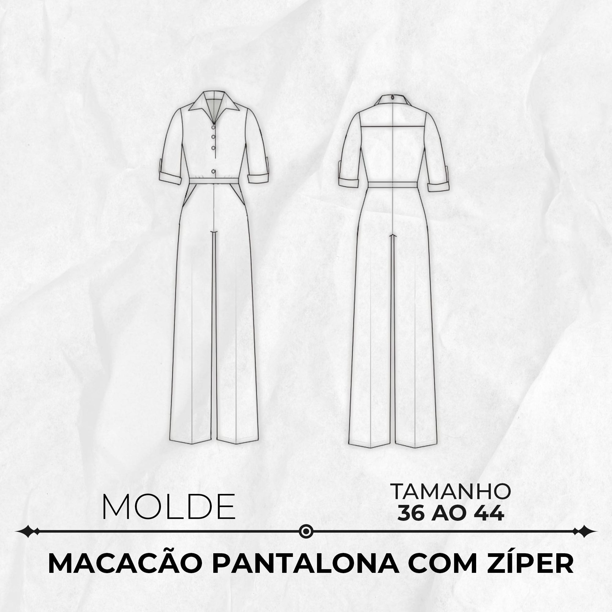 Molde Macacão Pantalona com Zíper tamanho 36 ao 44 by Wania Machado